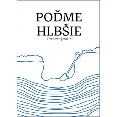 Poďme hlbšie - pracovný zošit